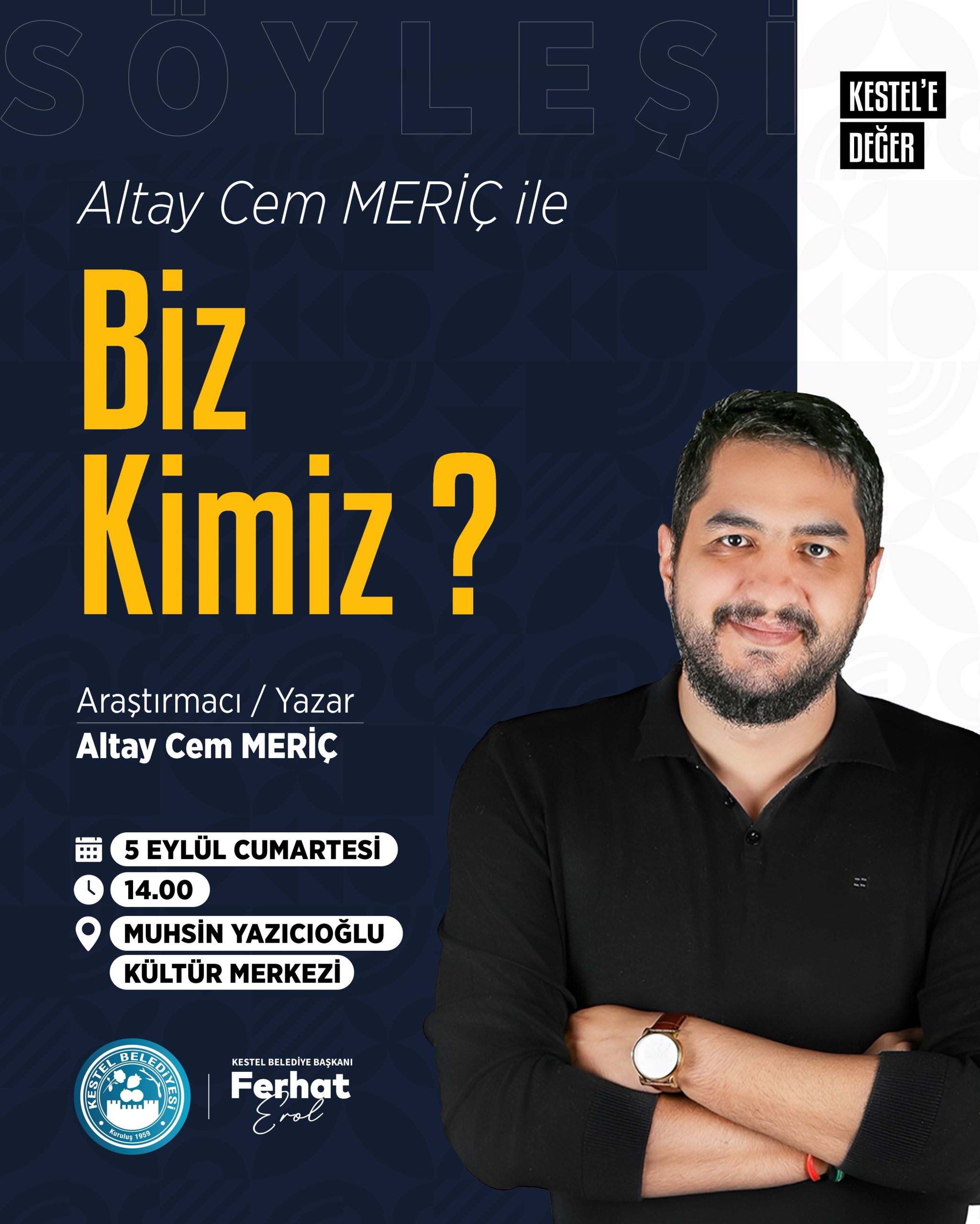 BU SÖYLEŞİYE HERKES DAVETLİ!