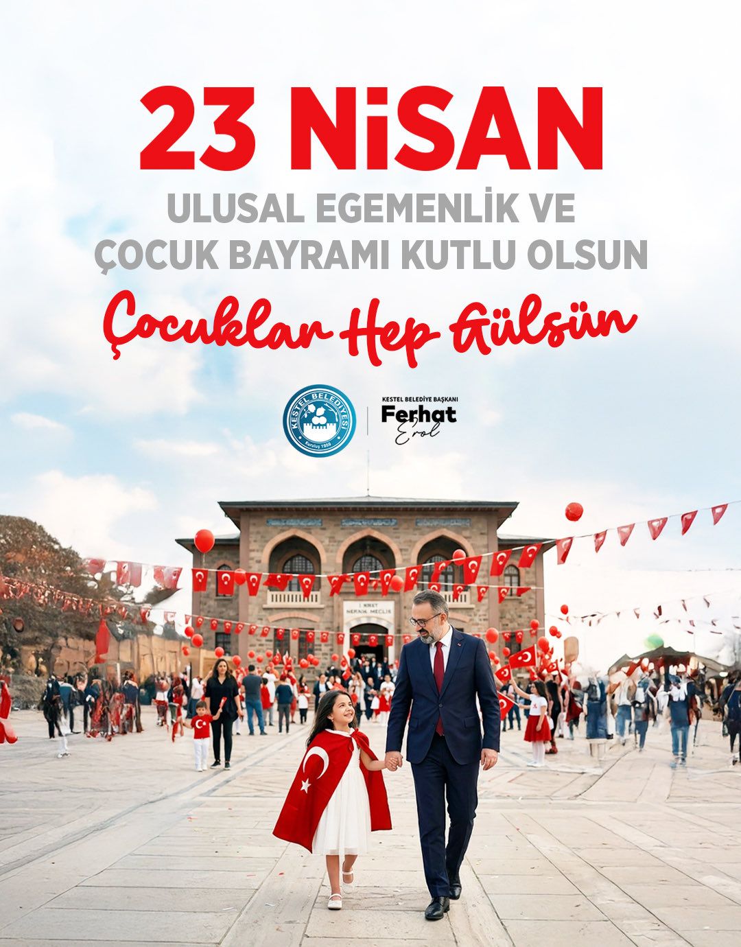 23 Nisan, milletimizin geleceğini çocuklarımıza emanet ettiği en kıymetli gündür